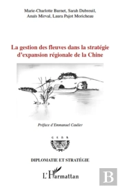 La Gestion Des Fleuves Dans La Stratégie D'Expansion Régionale De La Chine