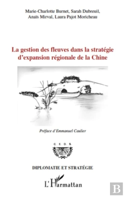 Bertrand.pt - La Gestion Des Fleuves Dans La Stratégie D'Expansion Régionale De La Chine