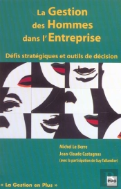 La Gestion Des Hommes Dans L'Entreprise ; Defis Strategiques Et Outils De Decision