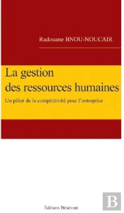 La Gestion Des Ressources Humaines ; Un Pillier De La Compétitivité Pour L'Entreprise