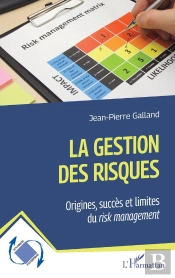 La Gestion Des Risques : Origines, Succès Et Limites Du Risk Management