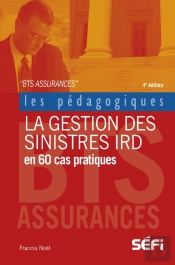 La Gestion Des Sinistres Ird En 60 Cas Pratiques (4e Édition)