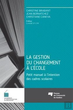 Bertrand.pt - La Gestion Du Changement À L'École ; Petit Manuel À L'Intention Des Cadres Scolaires