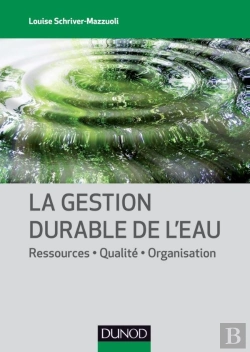 Bertrand.pt - La Gestion Durable De L'Eau ; Ressources, Qualité, Organisation