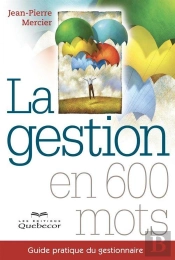 La Gestion En 600 Mots : Guide Pratique Du Gestionnaire