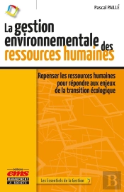 La Gestion Environnementale Des Ressources Humaines : Repenser Les Ressources Humaines Pour Répondre Aux Enjeux De La Transition Écologique