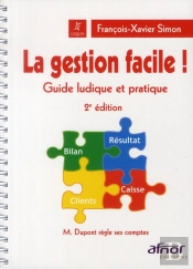 La Gestion Facile  Guide Ludique Et Pratique. M. Dupont Regle Ses Comptes