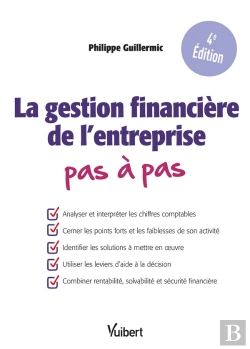 Bertrand.pt - La Gestion Financière De L'Entreprise Pas À Pas : Comprendre Le Bilan Et Le Compte De Résultat