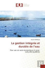 La Gestion Integree Et Durable De L'Eau - Pour Une Vie Socio-Economique Et Socio-Culturelle Equilibr