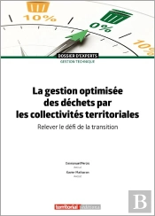 La Gestion Optimisee Des Dechets Par Les Collectivites Territoriales - Relever Le Defi De La Transit