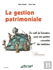La Gestion Patrimoniale ; Un Outil De Formation Pour Une Gestion Concertee Des Territoires