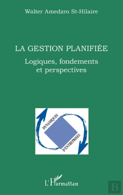 Bertrand.pt - La Gestion Planifiée ; Logiques, Fondements Et Perspectives