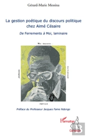 La Gestion Poétique Du Discours Politique Chez Aimé Césaire ; De Ferrements À Moi, Laminaire