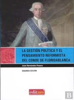 Bertrand.pt - La Gestión Política Y El Pensamiento Reformista Del Conde De Floridablanca
