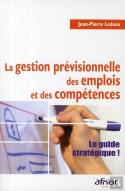 Bertrand.pt - La Gestion Prévisionnelle Des Emplois Et Des Compétences ; Le Guide Stratégique !