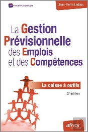 La Gestion Previsionnelle Des Emplois Et Des Competences - Le Guide Strategique !