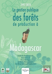 La Gestion Publique Des Forêts De Production À Madagascar - 1997-2024