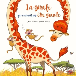 Bertrand.pt - La Girafe Qui N'Aimait Pas Être Grande