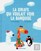 La Girafe Qui Voulait Voir La Banquise