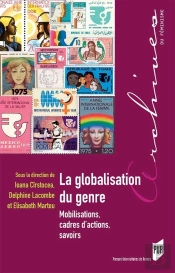 La Globalisation Du Genre ; Mobilisations, Cadres D'Actions, Savoirs