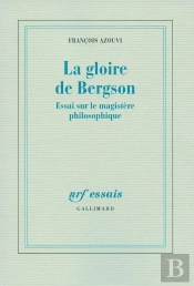 La Gloire De Bergson ; Essai Sur Le Magistère Philosophique
