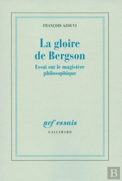 Bertrand.pt - La Gloire De Bergson ; Essai Sur Le Magistère Philosophique