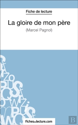 Bertrand.pt - La Gloire De Mon Père De Marcel Pagnol (Fiche De Lecture)