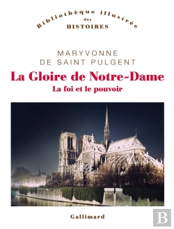 Bertrand.pt - La Gloire De Notre-Dame : La Foi Et Le Pouvoir