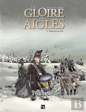 La Gloire Des Aigles T.1 ; Sauve-La-Vie