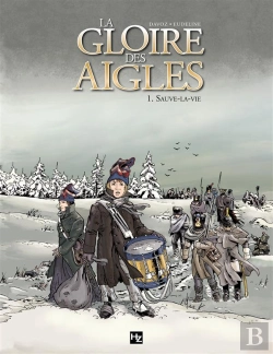 Bertrand.pt - La Gloire Des Aigles T.1 ; Sauve-La-Vie