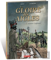 La Gloire Des Aigles T.2 ; Maison Lagriotte