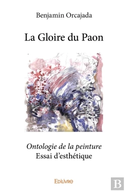 Bertrand.pt - La Gloire Du Paon : Ontologie De La Peinture - Essai D'Esthétique
