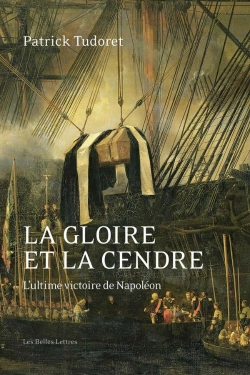 Bertrand.pt - La Gloire Et La Cendre : L'Ultime Victoire De Napoléon