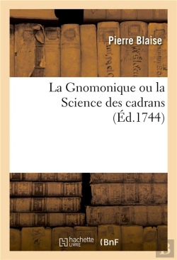 Bertrand.pt - La Gnomonique Ou La Science Des Cadrans