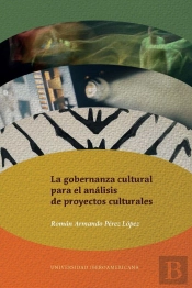 La Gobernanza Cultural Para El Análisis De Proyectos Culturales