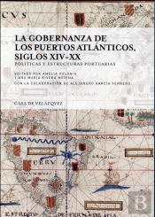 La Gobernanza De Los Puertos Atlánticos, Siglos Xiv-Xx