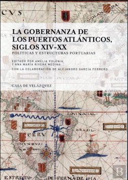Bertrand.pt - La Gobernanza De Los Puertos Atlánticos, Siglos Xiv-Xx