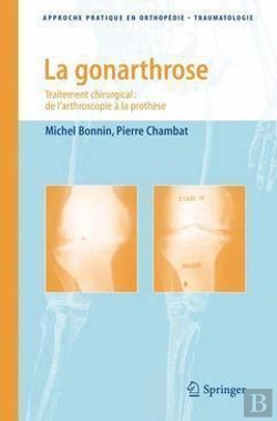 Bertrand.pt - La Gonarthrose ; Traitement Chirurgical : De L'Arthroscopie À La Prothèse