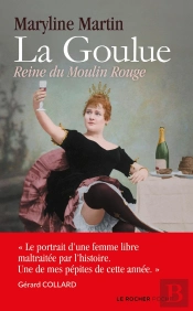 La Goulue ; Reine Du Moulin Rouge