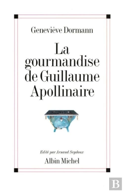 Bertrand.pt - La Gourmandise De Guillaume Apollinaire