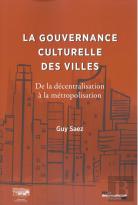 La Gouvernance Culturelle Des Villes ; De La Décentralisation À La Métropolisation 1959-2020