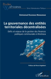La Gouvernance Des Entités Territoriales Décentralisées ; Défis Et Enjeux De La Gestion Des Finances Publiques Communales À Kinshasa