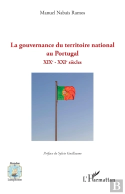 Bertrand.pt - La Gouvernance Du Territoire National Au Portugal : Xixe - Xxie Siècles