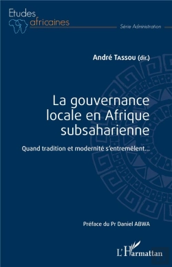 Bertrand.pt - La Gouvernance Locale En Afrique Subsaharienne ; Quand Tradition Et Modernite S'Entremêlent...
