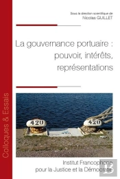 La Gouvernance Portuaire : Pouvoir, Intérêts, Représentations