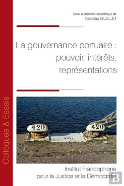 Bertrand.pt - La Gouvernance Portuaire : Pouvoir, Intérêts, Représentations