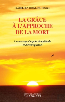 Bertrand.pt - La Grâce À L'Approche De La Mort ; Un Message D'Espoir, De Quiétude Et D'Éveil Spirituel