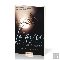 Bertrand.pt - La Grace Brille Dans Les Tenebres - Voyage Au Temps Des Juges Et De Ruth La Moabite