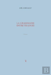 La Grammaire Entre Tes Joues