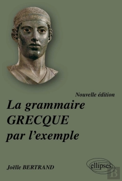 Bertrand.pt - La Grammaire Grecque Par L'Exemple